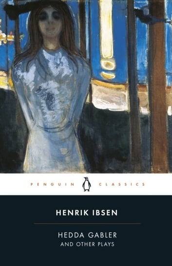 Hedda Gabler and Other Plays Henrik Ibsen