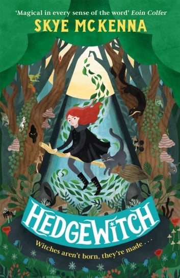 Hedgewitch: An enchanting fantasy adventure brimming with mystery and magic (Book 1) Skye McKenna