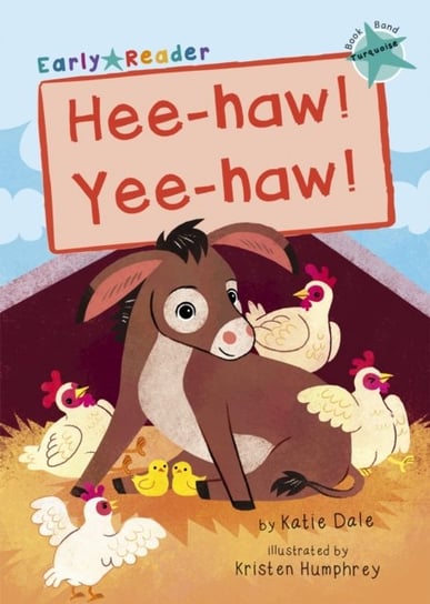 Hee-haw! Yee-haw!. (Turquoise Early Reader) Dale Katie