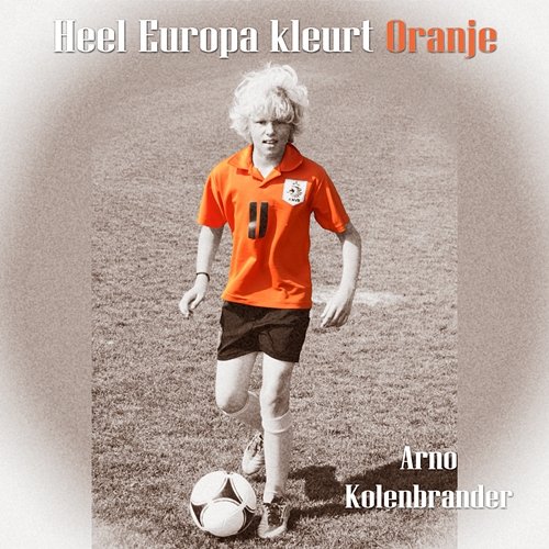 Heel Europa Kleurt Oranje Arno Kolenbrander