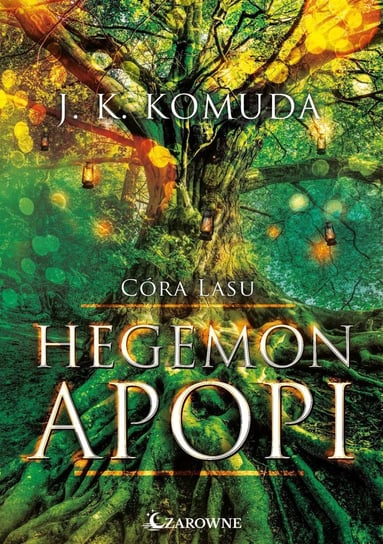 Hegemon Apopi. Córa Lasu. Tom 1 - ebook epub Komuda J. K.