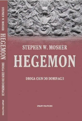 Hegemon. Droga Chin do Dominacj Mosher Steven