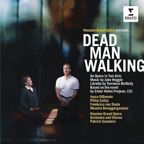 Heggie: Dead Man Walking, Act 1: "I believe in the here and now" (Joseph, Sister Helen) Joyce DiDonato, Patrick Summers, Houston Grand Opera Orchestra feat. Philip Cutlip