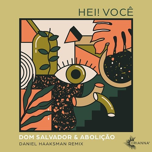 Hei! Você (Daniel Haaksman Remix) Dom Salvador & Abolição
