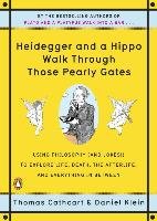 Heidegger and a Hippo Walk Through Those Pearly Gates Cathcart Thomas, Klein Daniel