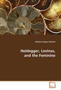 Heidegger, Levinas, and the Feminine Conque Johnson Andrea