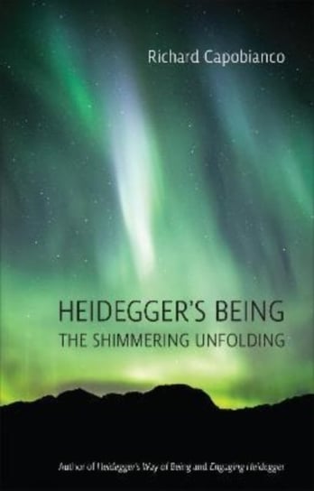 Heidegger's Being: The Shimmering Unfolding University of Toronto Press