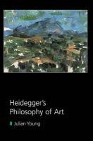 Heidegger's Philosophy of Art Young Julian