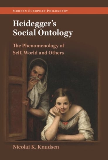Heidegger's Social Ontology: The Phenomenology of Self, World, and Others Opracowanie zbiorowe