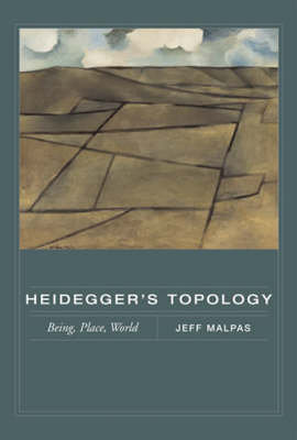 Heidegger's Topology Malpas Jeff