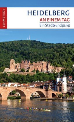 Heidelberg an einem Tag Lehmstedt
