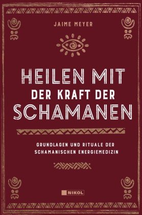 Heilen mit der Kraft der Schamanen Nikol Verlag