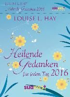 Heilende Gedanken für jeden Tag 2016 Textabreißkalender Hay Louise L.