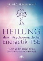 Heilung durch Psychosomatische Energetik -PSE- Banis Reimar
