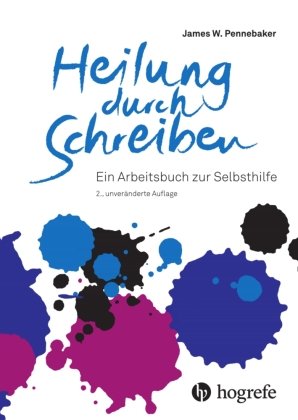 Heilung durch Schreiben Hogrefe (vorm. Verlag Hans Huber )