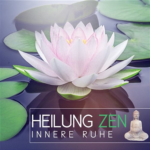 Heilung Zen innere Ruhe: Klänge der Natur (Zen Garten Klangtherapie) New Age Reiki Ausbildung, Tiefenentspannungslied und Meditationsmusik Zen Buddhismus Regeneration Sammlung