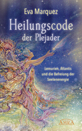 Heilungscode der Plejader. Bd.1 Amra Verlag