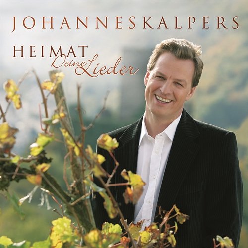 Heimat deine Lieder Johannes Kalpers