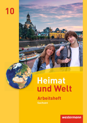 Heimat und Welt 10. Arbeitsheft. Sachsen Westermann Schulbuch, Westermann Schulbuchverlag