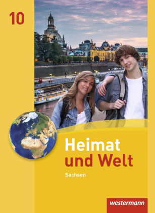 Heimat und Welt 10. Schülerband. Sachsen Westermann Schulbuch, Westermann Schulbuchverlag