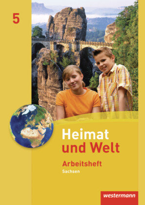 Heimat und Welt 5 - Ausgabe 2011 Sachsen. Arbeitsheft Westermann Schulbuch, Westermann Schulbuchverlag