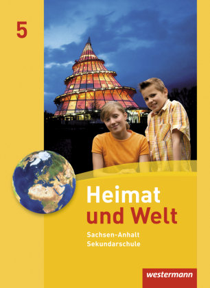 Heimat und Welt 5. Schülerband. Sekundarschule. Sachsen-Anhalt Westermann Schulbuch, Westermann Schulbuchverlag