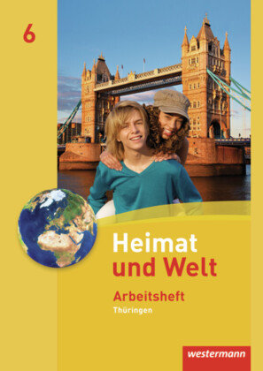 Heimat und Welt 6. Arbeitsheft. Thüringen Westermann Schulbuch, Westermann Schulbuchverlag