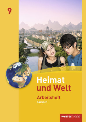 Heimat und Welt 9. Arbeitsheft. Sachsen Westermann Schulbuch, Westermann Schulbuchverlag