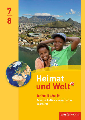 Heimat und Welt Gesellschaftswissenschaften 7 / 8. Arbeitsheft. Saarland Westermann Schulbuch, Westermann Schulbuchverlag