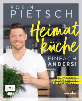 Heimatküche einfach anders! Edition Michael Fischer