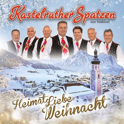 HeimatLiebe Weihnacht Kastelruther Spatzen
