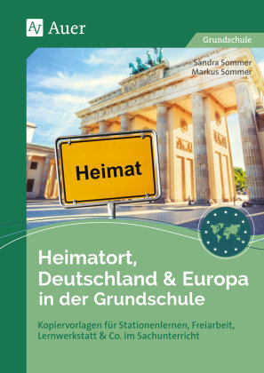 Heimatort, Deutschland & Europa in der Grundschule Auer Verlag in der AAP Lehrerwelt GmbH