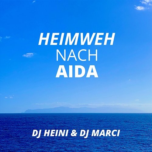 Heimweh nach AIDA DJ Heini, DJ Marci