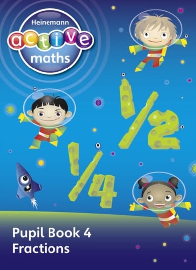Heinemann Active Maths - First Level - Exploring Number - Pupil Book 4 - Fractions Opracowanie zbiorowe