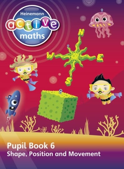 Heinemann Active Maths - Second Level - Beyond Number - Pupil Book 6  - Shape, Position and Movement Opracowanie zbiorowe