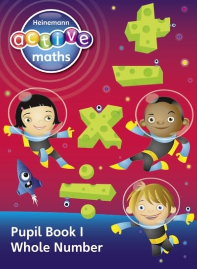 Heinemann Active Maths - Second Level - Exploring Number - Pupil Book 1 - Whole Number Opracowanie zbiorowe