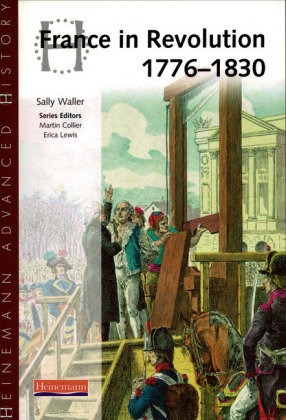 Heinemann Advanced History: France in Revolution 1776-1830 Waller Sally