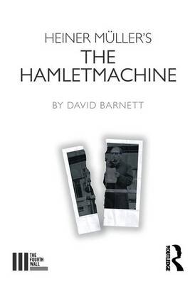 Heiner Muller's The Hamletmachine Barnett David