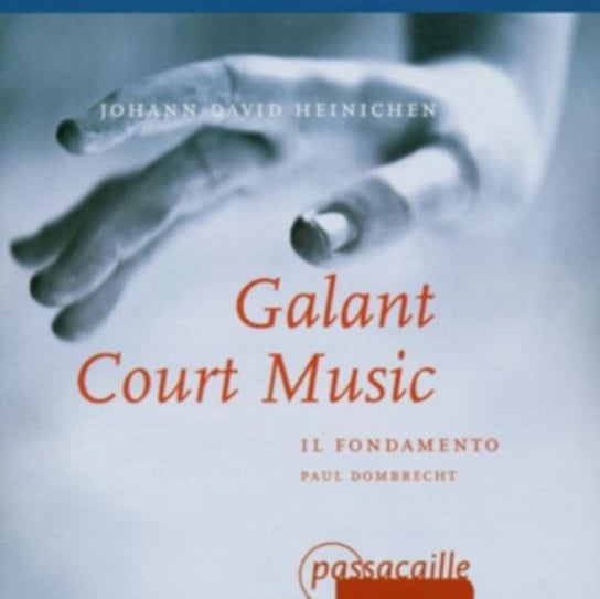 Heinichen: Galant Court Music Dombrecht Paul, Il Fondamento