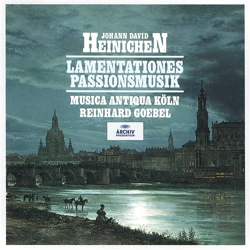 Heinichen: Lamentationes / Passionsmusik Musica Antiqua Köln, Reinhard Goebel