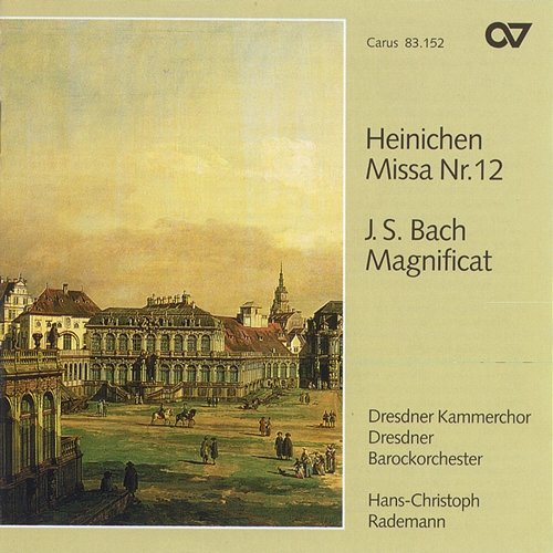 Heinichen: Mass No. 12 in D Major; Bach, J.S.: Magnificat in D Major, BWV 243 Dresdner Barockorchester, Dresdner Kammerchor, Hans-Christoph Rademann