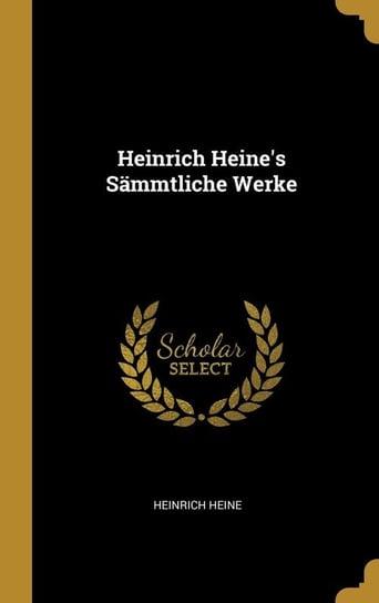Heinrich Heine's Sämmtliche Werke Heine Heinrich