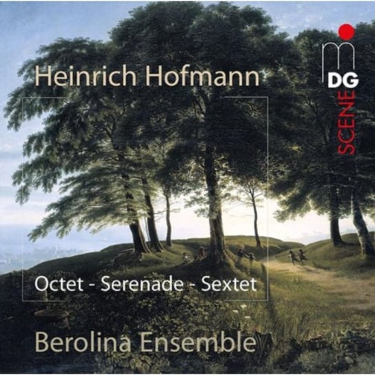 Heinrich Hofmann: Octet - Serenade - Sextet MDG
