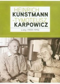 Heinrich Kunstmann Tymoteusz Karpowicz. Listy 1959-1993 Zybura Marek