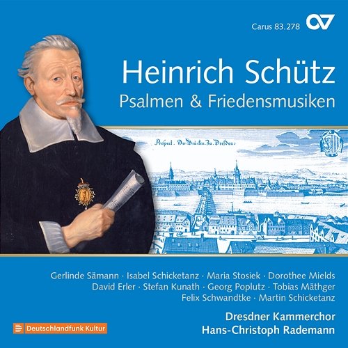 Heinrich Schütz: Psalmen & Friedensmusiken Dresdner Kammerchor, Hans-Christoph Rademann