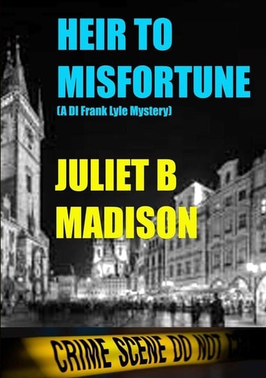 Heir to Misfortune (A DI Frank Lyle Mystery) Madison Juliet B