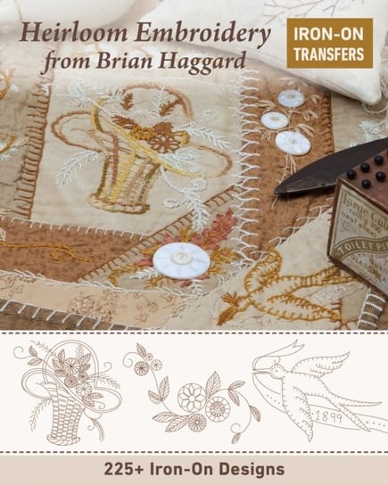 Heirloom Embroidery from Brian Haggard: 225+ Iron-on Designs Brian Haggard