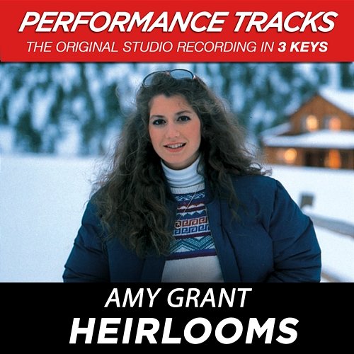 Heirlooms (Performance Tracks) - EP Amy Grant