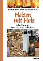 Heizen mit Holz Beimgraben Thorsten, Ebert Hans-Peter