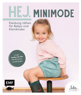 Hej. Minimode - Kleidung nähen für Babys und Kleinkinder Edition Michael Fischer